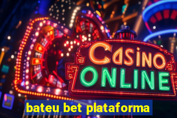 bateu bet plataforma